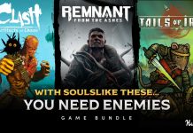 Humble Soulslike Bundle, showing Remnant, Clash and Tails of Iron